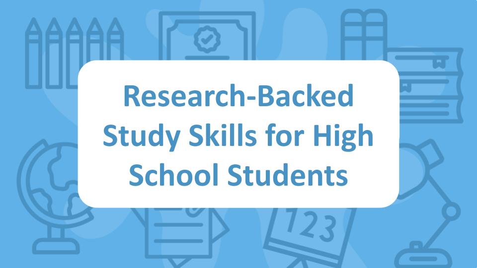 Research-Backed Study Skills for High School Students