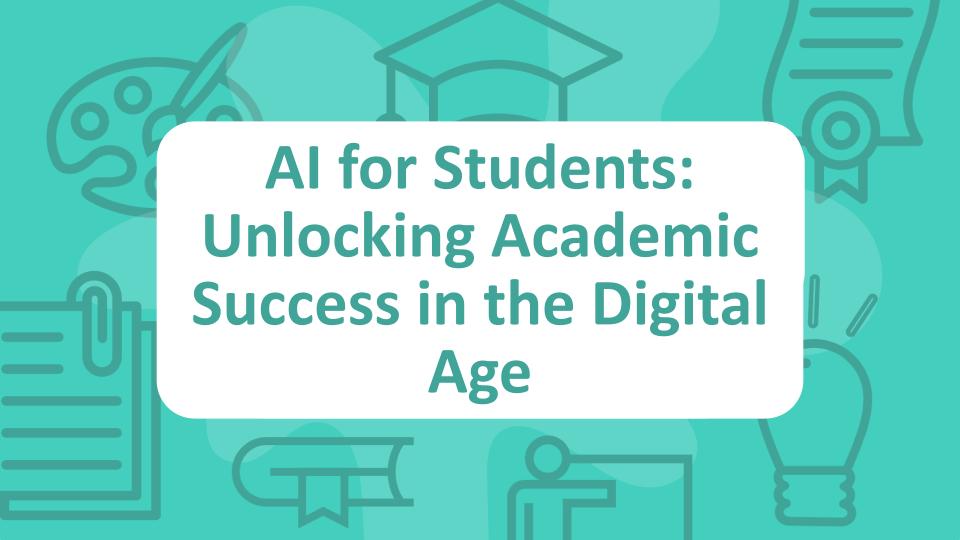 AI for Students: Unlocking Academic Success in the Digital Age