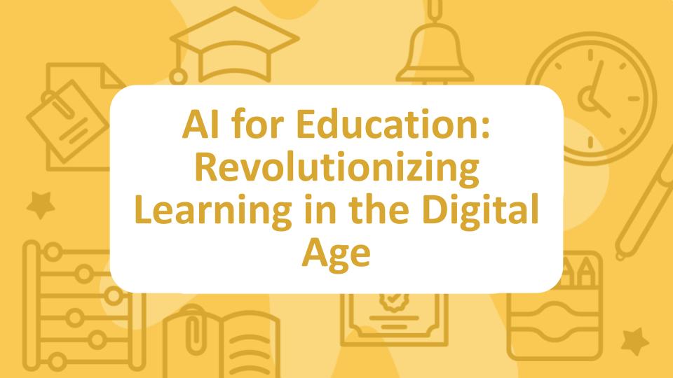 AI for Education: Revolutionizing Learning in the Digital Age